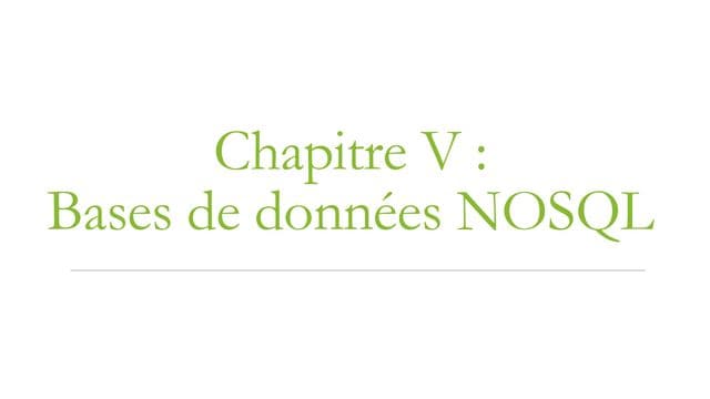 Chapitre V: Bases de données NOSQL