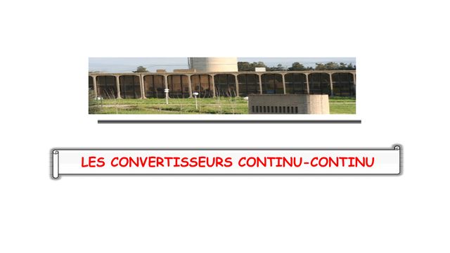 Les Convertisseurs Continu-Continu - Hacheurs